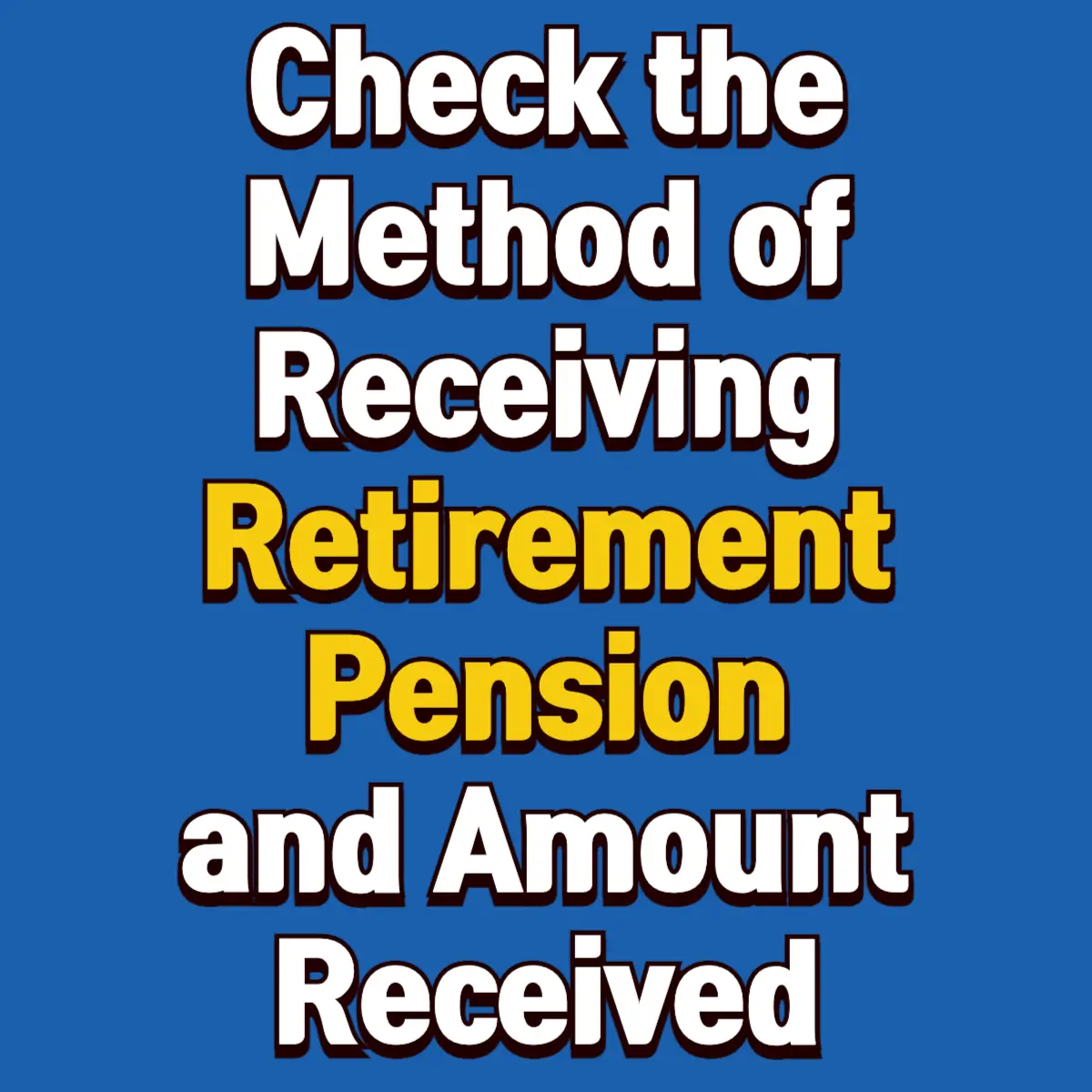 Check the Method of Receiving Retirement Pension and Amount Received 2 Best Notes 1en copy 001 4