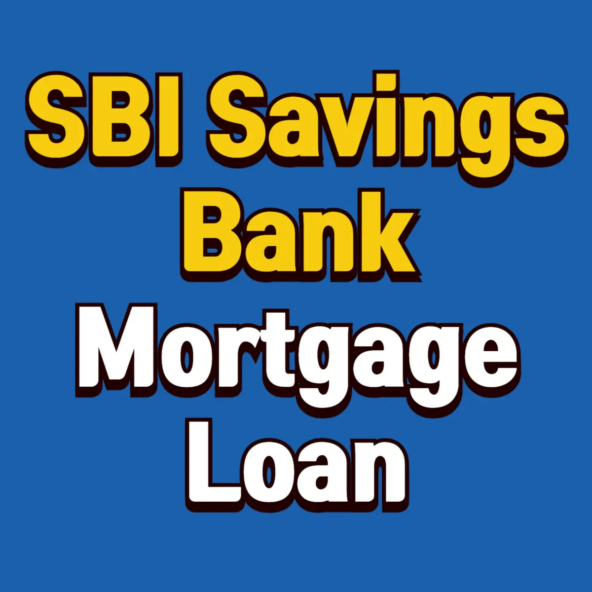 SBI Savings Bank Mortgage Loan Interest Rates, Conditions, and Limits 3 Best Notes 1en copy 001 6